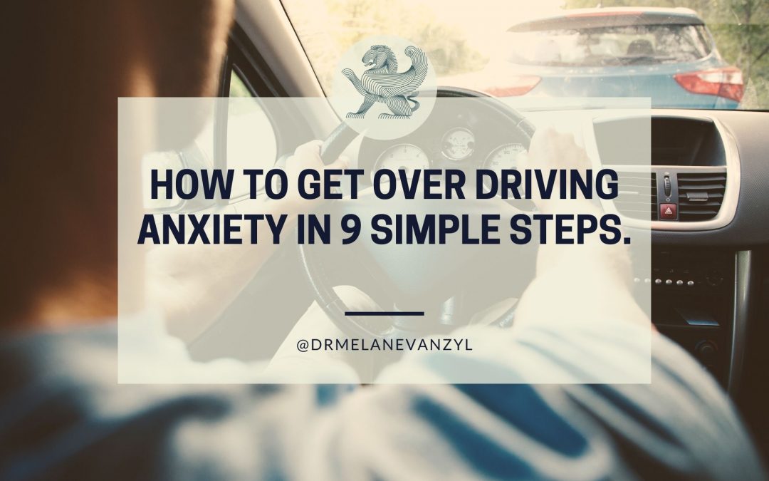 Defeat Driving Anxiety & Symptoms In 9 Simple Steps