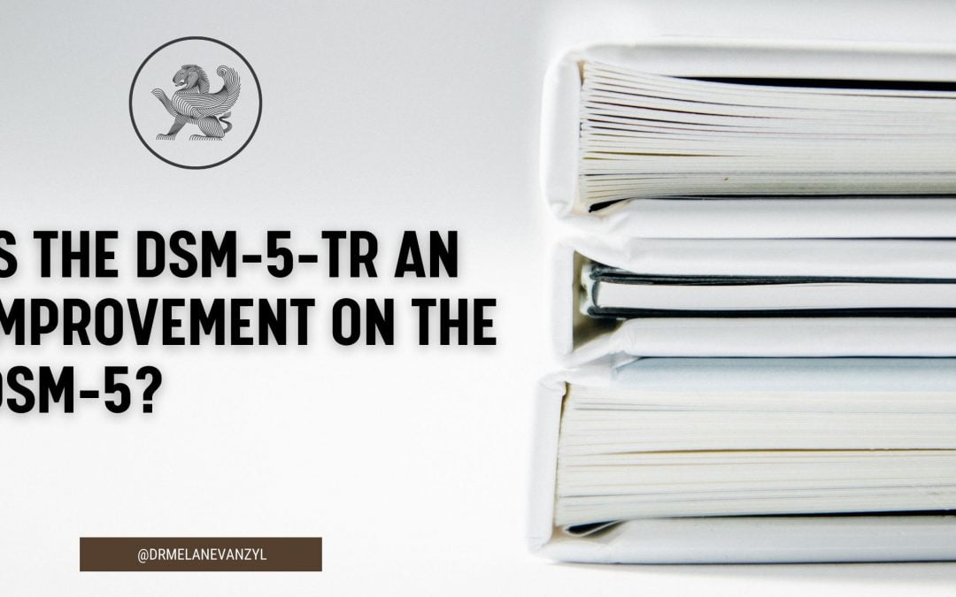 Is the DSM-5-TR an Improvement on the DMS-5?