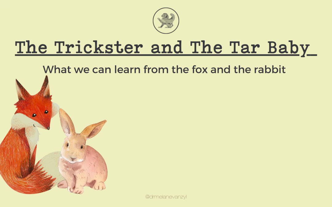 The fox and the Tar Baby- a story about passive-aggressive behaviour