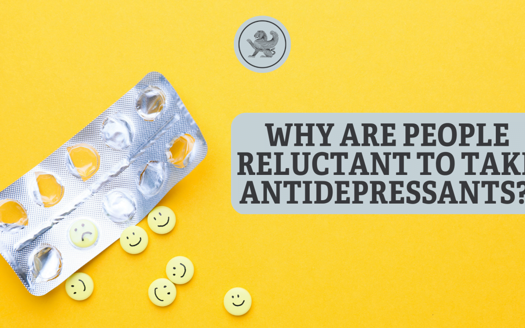 Why are people reluctant to take antidepressants?