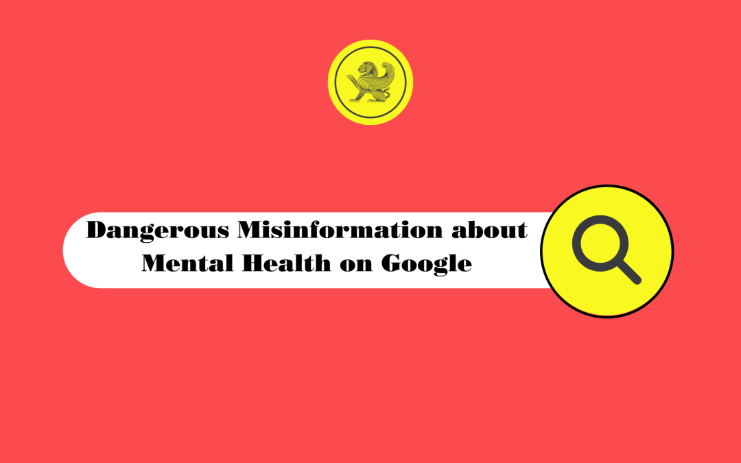 DANGEROUS INFORMATION ABOUT MENTAL HEALTH FOUND ON THE INTERNET