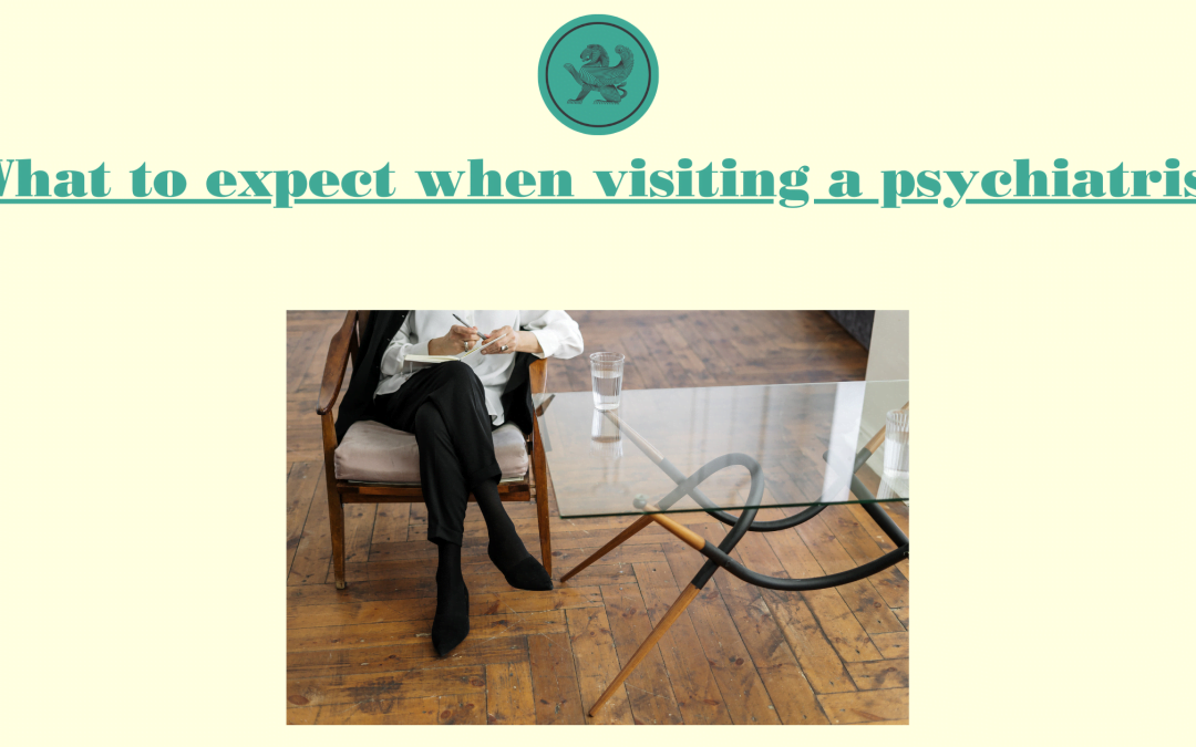 What can I expect when I visit a psychiatrist?