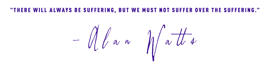 there-will-always-be-suffering-alan-watts-quote